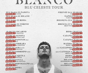SOLD OUT IN POCHISSIME ORE I BIGLIETTI DELLE NUOVE DATE ESTIVE: NON SI FERMA IL FENOMENO BLANCO